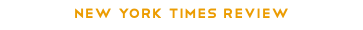 NEW YORK TIMES REVIEW